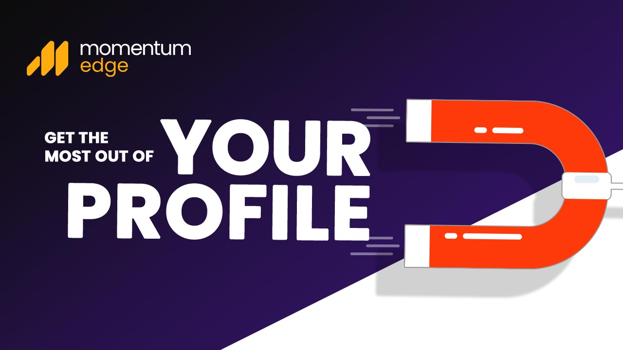 Get the Most Out of Your Momentum Edge Profile